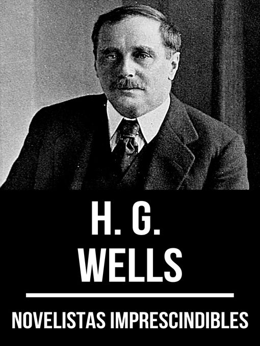 Title details for Novelistas Imprescindibles--H. G. Wells by H. G. Wells - Available
